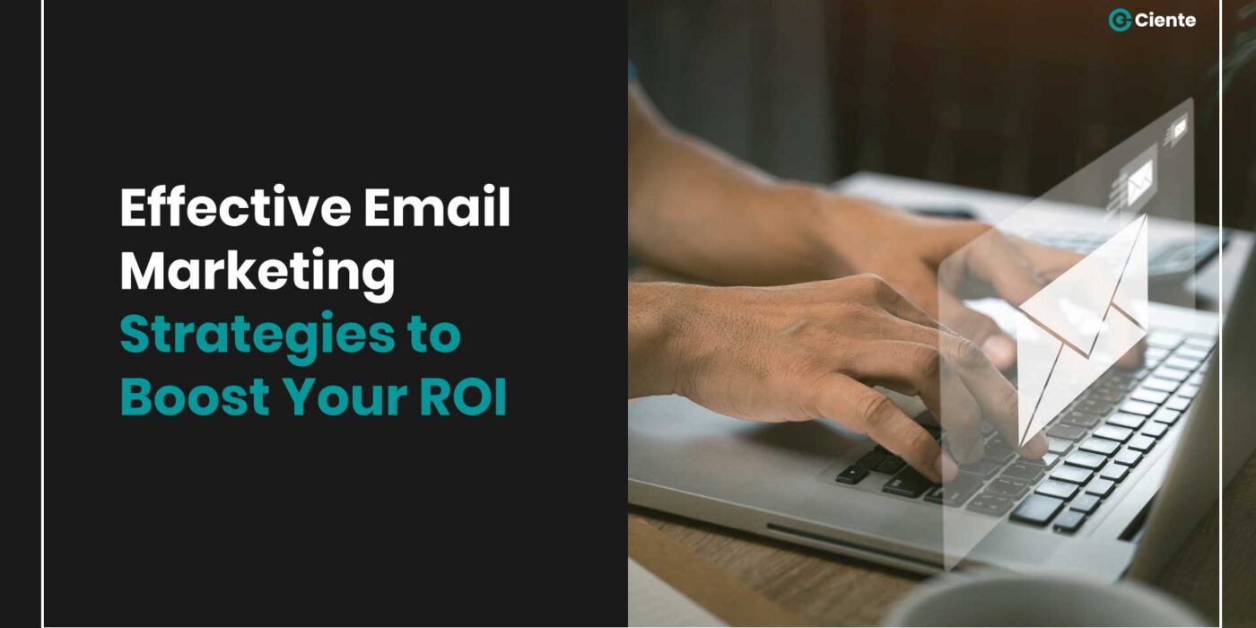 Effective Email Marketing Strategies to Boost Your ROI