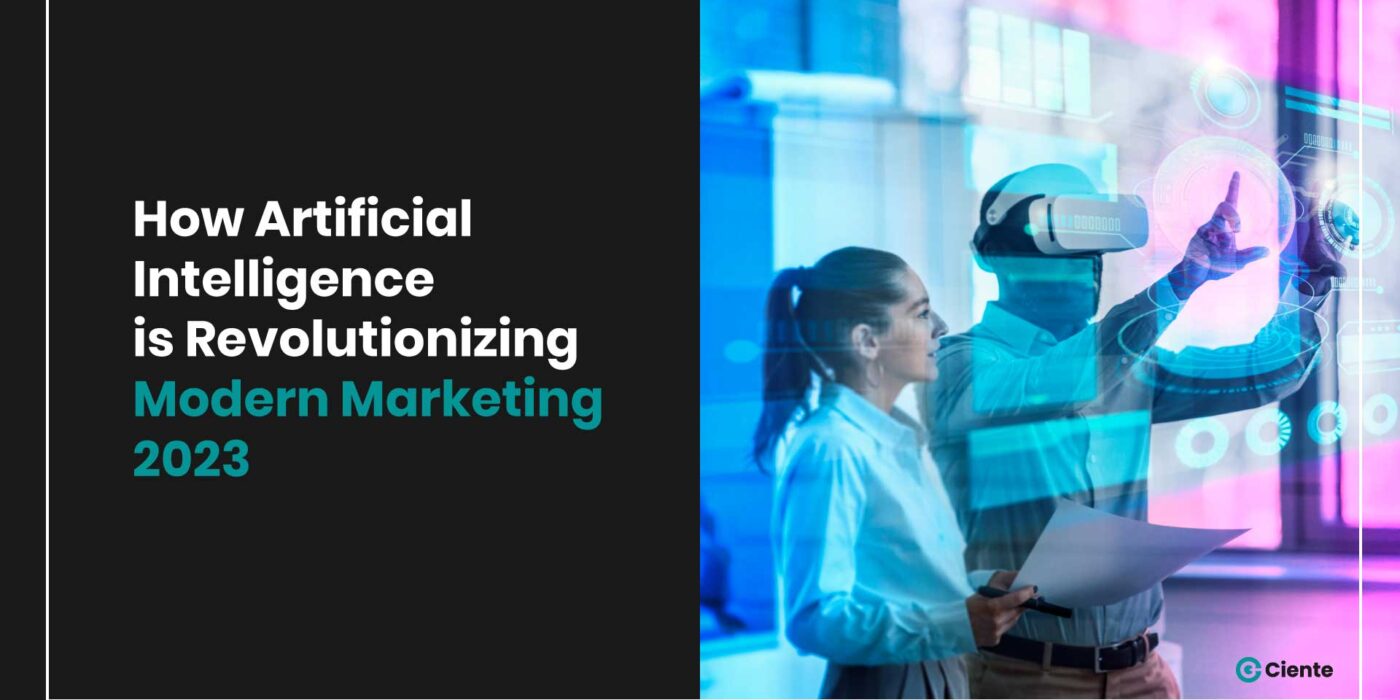 How Artificial Intelligence is Revolutionizing Modern Marketing 2023