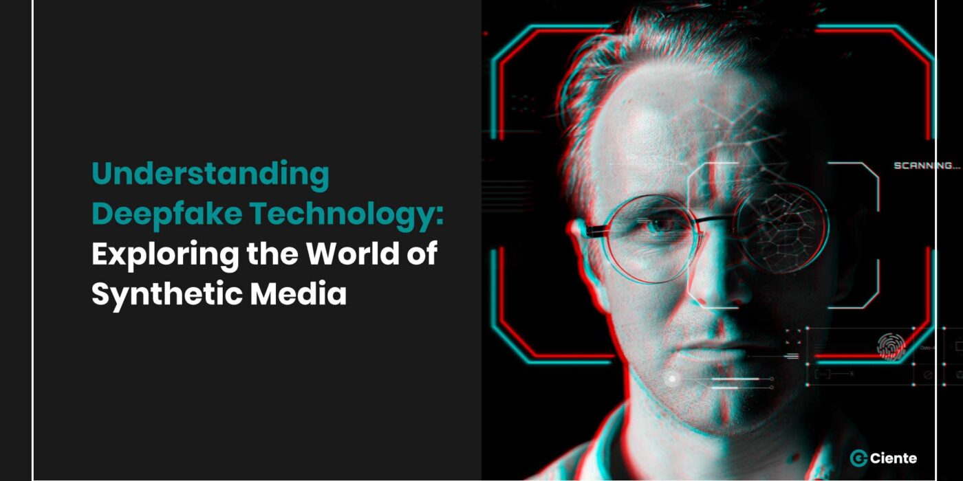 Understanding-Deepfake-Technology-Exploring-the-World-of-Synthetic-Media
