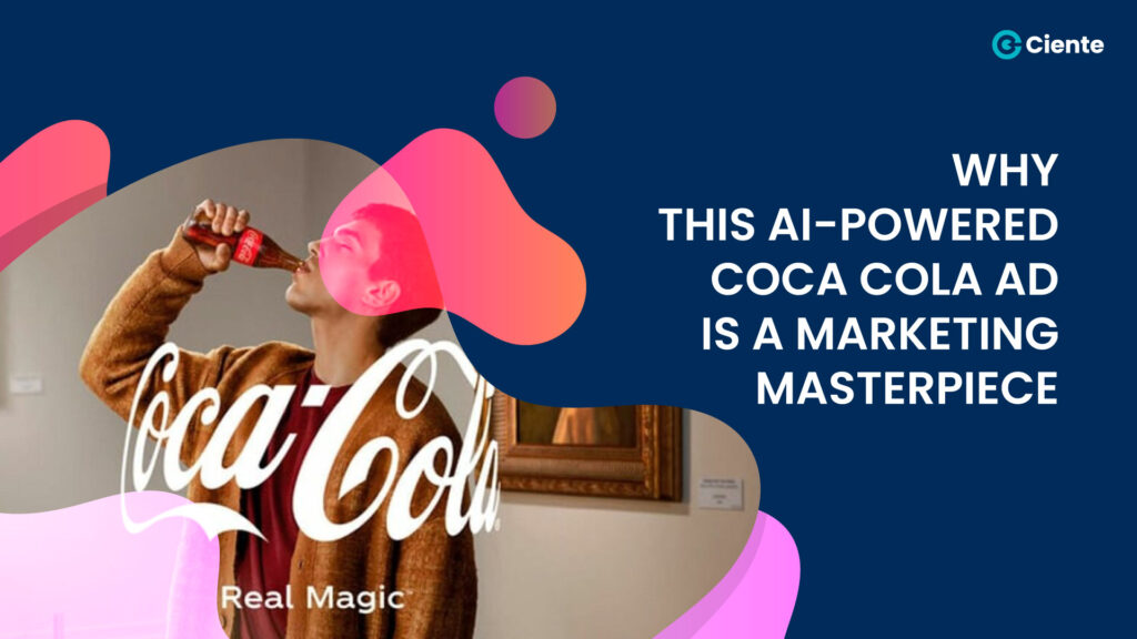 Why this AI powered Coca Cola ad is a marketing masterpiece